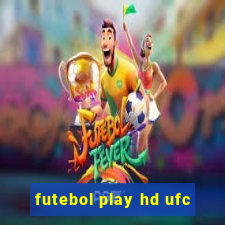 futebol play hd ufc